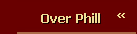 Over Phill